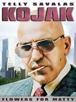 Watch Kojak: Flowers for Matty Putlocker
