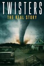 Watch Twisters: The Real Story Putlocker