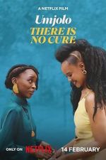 Watch Umjolo: There Is No Cure Putlocker
