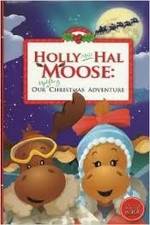 Watch Holly and Hal Moose: Our Uplifting Christmas Adventure Putlocker