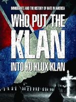 Watch Who Put the Klan Into Ku Klux Klan Putlocker