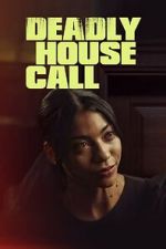 Watch Deadly House Call Putlocker