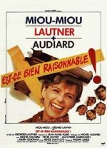 Watch Est-ce bien raisonnable? Putlocker