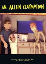 Watch An Alien Claymation (Short 2013) Putlocker