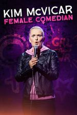 Watch Kim McVicar: Female Comedian Putlocker