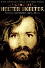 Watch The Six Degrees of Helter Skelter Putlocker
