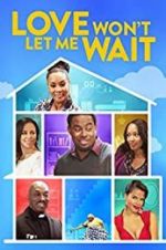 Watch Love Won\'t Let Me Wait Putlocker