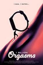 Watch 1 Billion Orgasms Putlocker