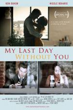 Watch My Last Day Without You Putlocker