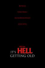 Watch It\'s Hell Getting Old (Short 2019) Putlocker