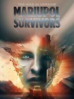 Watch The War in Ukraine. Mariupol. Survivors. Putlocker