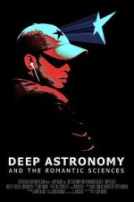Watch Deep Astronomy and the Romantic Sciences Putlocker