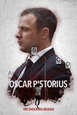 Watch Oscar Pistorious: The Shocking Release Putlocker