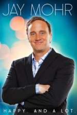 Watch Jay Mohr Happy And a Lot Putlocker