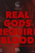 Watch Real Gods Require Blood Putlocker
