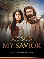 Watch My Son, My Savior Putlocker