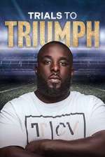 Watch Trials to Triumph: The Documentary Putlocker