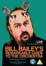 Watch Bill Bailey's Remarkable Guide to the Orchestra Putlocker