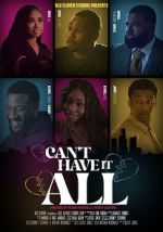 Watch Can\'t Have It All Putlocker