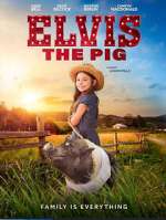 Watch Elvis the Pig Putlocker