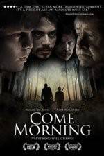 Watch Come Morning Putlocker