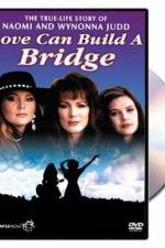 Watch Naomi & Wynonna Love Can Build a Bridge Putlocker