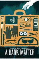 Watch A Dark Matter Putlocker