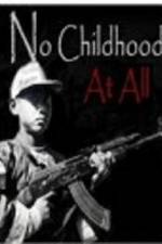 Watch No Childhood at All Putlocker