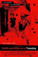 Watch Smith and Mike on a Tuesday Putlocker