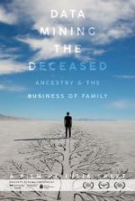 Watch Data Mining the Deceased: Ancestry and the Business of Family Putlocker