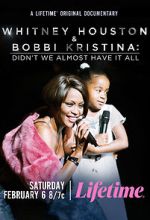 Watch Whitney Houston & Bobbi Kristina: Didn\'t We Almost Have It All Putlocker
