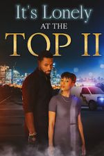 Watch It\'s Lonely at the Top II Putlocker