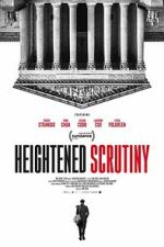 Watch Heightened Scrutiny Putlocker