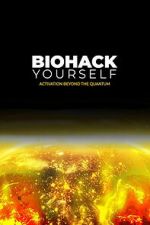 Watch Biohack Yourself: Activation Beyond the Quantum Putlocker