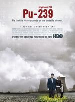 Watch Pu-239 Putlocker