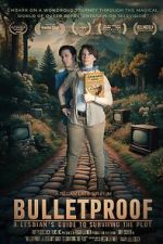 Watch Bulletproof: A Lesbian\'s Guide to Surviving the Plot Putlocker