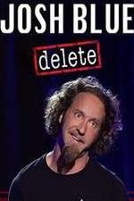 Watch Josh Blue Delete Putlocker