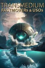 Watch Transmedium: Fastmovers & USOs Putlocker