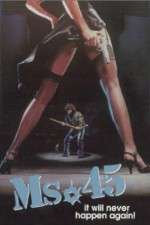 Watch Ms. 45 Putlocker