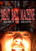 Watch Meatball Machine: Reject of Death Putlocker