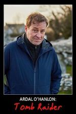 Watch Ardal O\'Hanlon: Tomb Raider (TV Special 2022) Putlocker