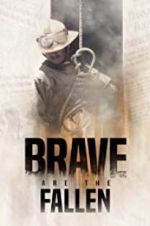 Watch Brave are the Fallen Putlocker