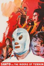Watch Santo vs. the Riders of Terror Putlocker