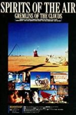 Watch Spirits of the Air, Gremlins of the Clouds Putlocker