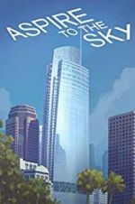 Watch Aspire to the Sky: The Wilshire Grand Story Putlocker