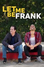 Watch Let Me Be Frank Putlocker