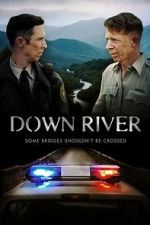 Watch Down River Putlocker