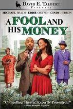 Watch David E Talberts A Fool and His Money Putlocker