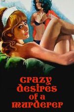 Watch Crazy Desires of a Murderer Putlocker
