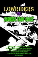 Watch Lowriders vs Zombies from Space Putlocker